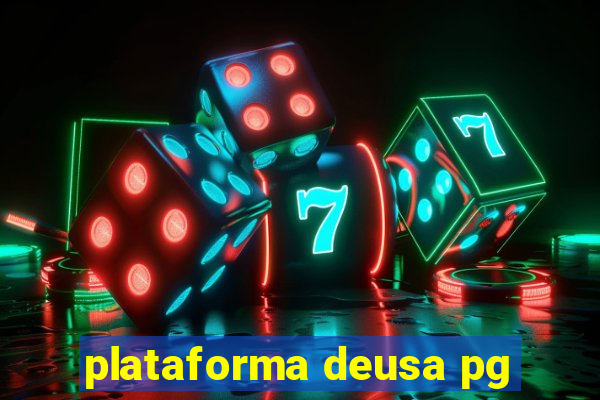 plataforma deusa pg